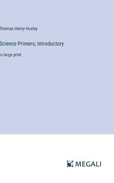 portada Science Primers; Introductory: in large print (en Inglés)
