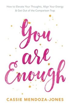 portada You Are Enough: How to Elevate Your Thoughts, Align Your Energy and Get Out of the Comparison Trap (en Inglés)