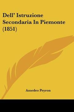 portada dell' istruzione secondaria in piemonte (1851) (en Inglés)