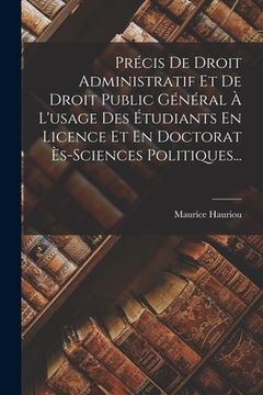 portada Précis De Droit Administratif Et De Droit Public Général À L'usage Des Étudiants En Licence Et En Doctorat Ès-sciences Politiques... (in French)