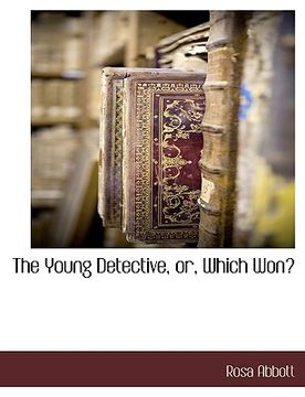 portada the young detective, or, which won? (en Inglés)