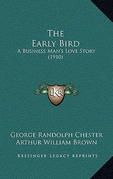 portada the early bird: a business man's love story (1910) (en Inglés)
