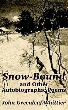 portada Snow-Bound and Other Autobiographic Poems (en Inglés)