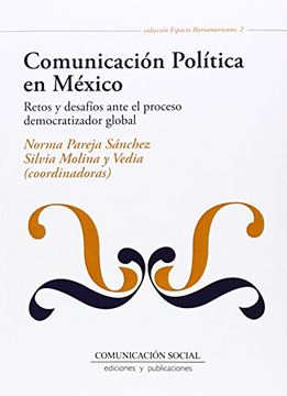 portada Comunicación Política en México: Retos y desafíos ante el proceso democratizador global (Espacio Iberoamericano)