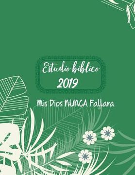 portada Estudio Biblico 2019 Mi Dios Nunca Fallara: Libreta de oracion, 8.5 x 11 in, 120 pp, papel blanco rayado libreta de apuntes