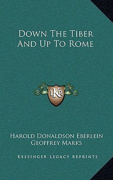 portada down the tiber and up to rome (en Inglés)