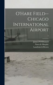 portada O'Hare Field--Chicago International Airport; 1 (en Inglés)