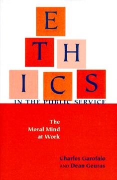 portada ethics in the public service: the moral mind at work (en Inglés)