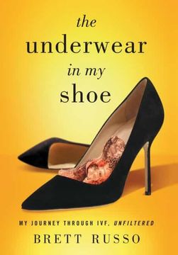 portada The Underwear in my Shoe: My Journey Through Ivf, Unfiltered (en Inglés)