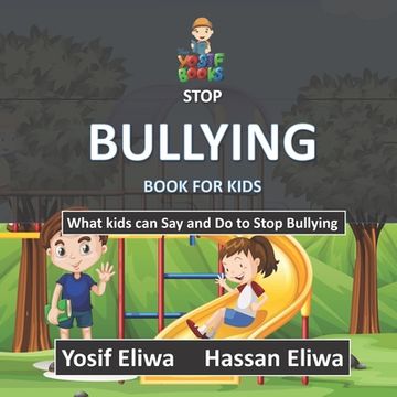 portada Stop Bullying Book for Kids: What Kids can say and do to Stop Bullying (in English)
