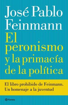 portada El Peronismo y la Primacía de la Política (Spanish Edition)