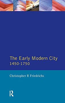 portada The Early Modern City 1450-1750 (a History of Urban Society in Europe) (en Inglés)