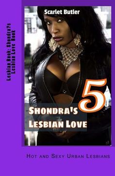 portada Lesbian Book: Shondra's Lesbian Love Book 5: Hot and Sexy Urban Lesbians (en Inglés)
