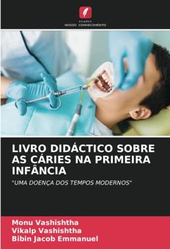 portada Livro Did�Ctico Sobre as C�Ries na Primeira Inf�Ncia: "Uma Doen�A dos Tempos Modernos"