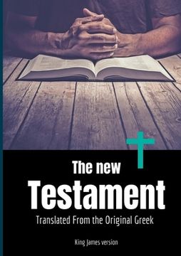 portada The New Testament: the second division of the Christian biblical canon discussing the teachings and person of Jesus, as well as events in (en Inglés)