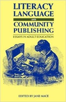 portada Literacy, Language and Community Publishing: Essays in Adult Education (Multilingual Matters) 