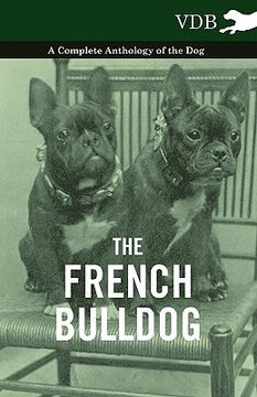 portada the french bulldog - a complete anthology of the dog