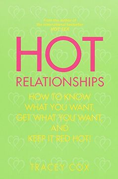 portada Hot Relationships: How to Know What You Want, Get What You Want, and Keep It Red Hot! (en Inglés)