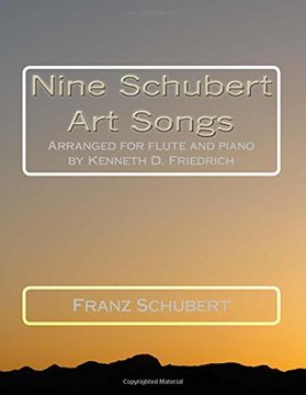 portada Nine Schubert art Songs: Arranged for Flute and Piano by Kenneth d. Friedrich (in English)