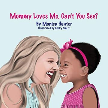 portada Mommy Loves me, Can't you See? (in English)