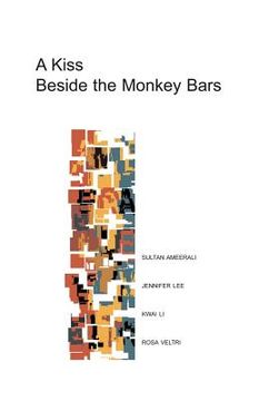 portada A Kiss Beside the Monkey Bars: Stories by Four New Writers (en Inglés)