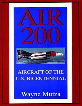 portada Air 200: Aircraft of the U.S. Bicentennial (Schiffer Military/Aviation History)