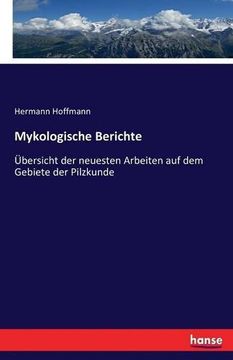 portada Mykologische Berichte: Übersicht der neuesten Arbeiten auf dem Gebiete der Pilzkunde (German Edition)
