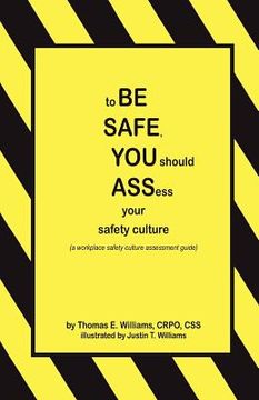 portada to be safe, you should assess your safety culture (en Inglés)