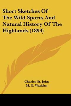 portada short sketches of the wild sports and natural history of the highlands (1893) (en Inglés)