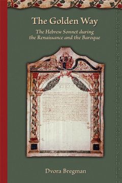 portada The Golden Way: The Hebrew Sonnet During the Renaissance and the Baroque (Medieval & Renaissance Texts & Studies) (en Inglés)