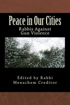 portada Peace in Our Cities: Rabbis Against Gun Violence (en Inglés)