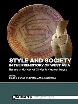 portada Style and Society in the Prehistory of West Asia: Essays in Honour of Olivier P. Nieuwenhuyse (in English)