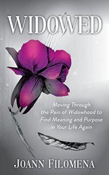 portada Widowed: Moving Through the Pain of Widowhood to Find Meaning and Purpose in Your Life Again