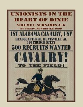portada Unionists in the Heart of Dixie: 1st Alabama Cavalry, Usv, Volume 1