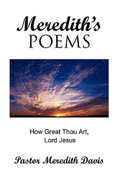 meredith’s poems,how great thou art lord jesus