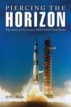 portada Piercing the Horizon: The Making of a Twentieth-Century American Space Luminary (Purdue Series in Aeronautics and Astronautics)