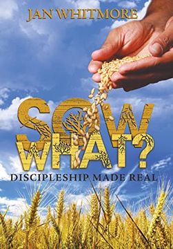 portada Sow What? Discipleship Made Real (en Inglés)
