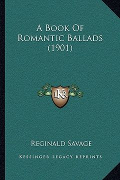 portada a book of romantic ballads (1901) (en Inglés)