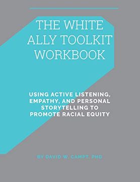 portada The White Ally Toolkit Workbook: Using Active Listening, Empathy, and Personal Storytelling to Promote Racial Equity (en Inglés)