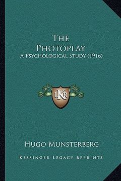 portada the photoplay the photoplay: a psychological study (1916) a psychological study (1916) (en Inglés)