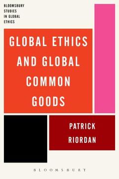 portada Global Ethics and Global Common Goods (en Inglés)