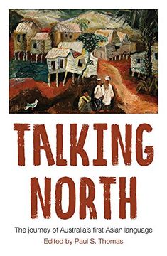 portada Talking North: The Journey of Australia's First Asian Language (Education) (en Inglés)