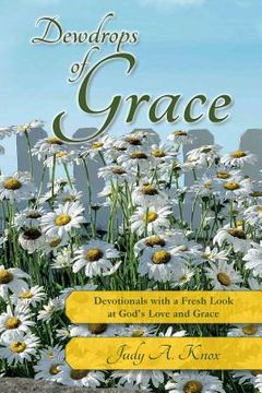 portada Dewdrops of Grace: Devotionals with a Fresh Look at God's Love and Grace (en Inglés)