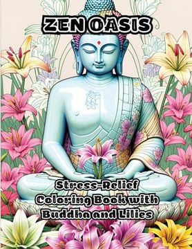 portada Zen Oasis: Stress-Relief Coloring Book With Buddha and Lilies (en Inglés)