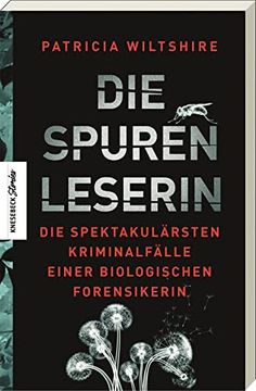 portada Die Spurenleserin die Spektakulärsten Kriminalfälle Einer Biologischen Forensikerin (en Alemán)