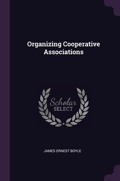 portada Organizing Cooperative Associations (en Inglés)