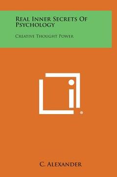 portada Real Inner Secrets of Psychology: Creative Thought Power (in English)