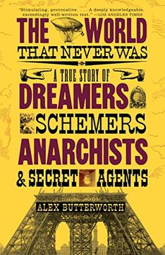 portada The World That Never Was: A True Story of Dreamers, Schemers, Anarchists and Secret Agents 