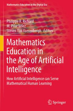 portada Mathematics Education in the Age of Artificial Intelligence: How Artificial Intelligence Can Serve Mathematical Human Learning (en Inglés)
