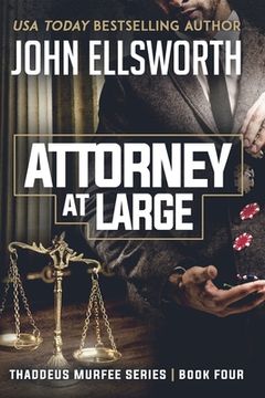 portada Attorney at Large: Thaddeus Murfee Legal Thriller Series Book Four (en Inglés)